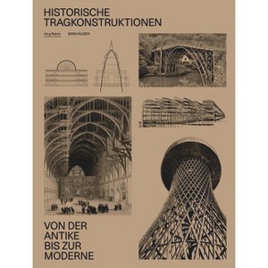 Historische Tragkonstruktionen - by  Jörg Rehm (Hardcover) - 1 of 1