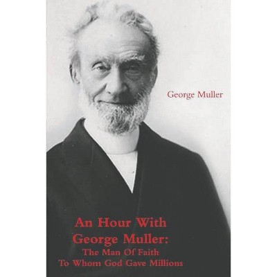 An Hour With George Muller - by  George Muller & A Sims (Paperback)