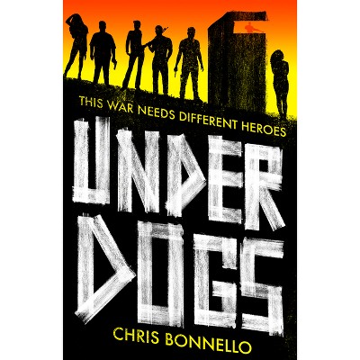 Underdogs - by  Chris Bonnello (Paperback)