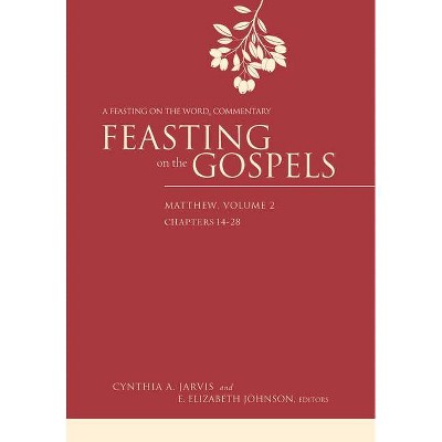 Feasting on the Gospels--Matthew, Volume 2 - by  Cynthia A Jarvis & E Elizabeth Johnson (Hardcover)