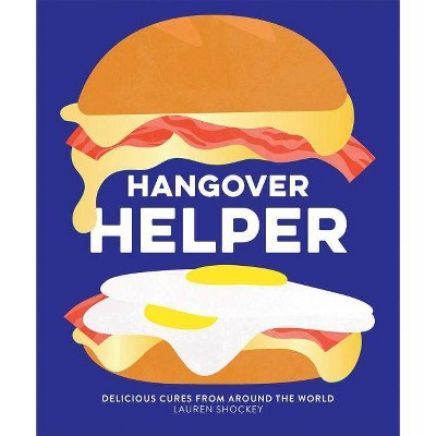  Hangover Helper - by  Lauren Shockey (Hardcover) 