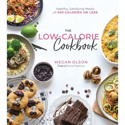 The Low-calorie Cookbook - By Megan Olson (paperback) : Target