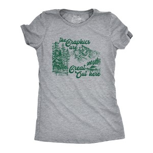 Womens Funny T Shirts The Graphics Are Great Out Here Sarcastic Camping Novelty Tee For Ladies - Crazy Dog Women's T Shirt - 1 of 4