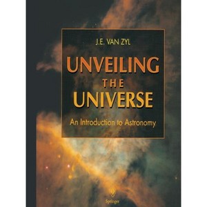 Unveiling the Universe - by  J E Van Zyl (Paperback) - 1 of 1
