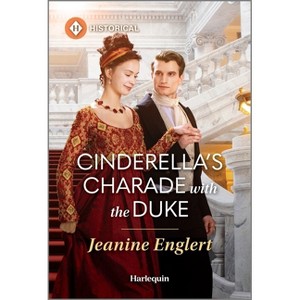 Cinderella's Charade with the Duke - (Regency Fairytales) by  Jeanine Englert (Paperback) - 1 of 1