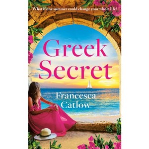 Greek Secret - by  Francesca Catlow (Paperback) - 1 of 1