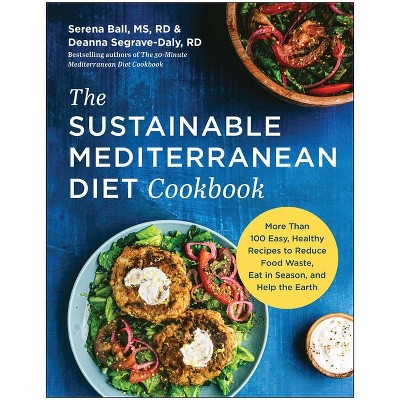 The Sustainable Mediterranean Diet Cookbook - by  Serena Ball & Deanna Segrave-Daly (Paperback)