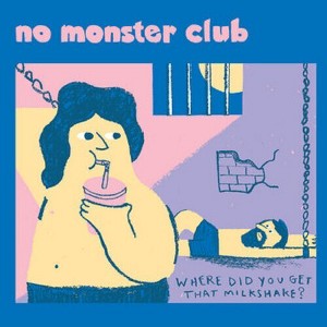No Monster Club - Where Did You Get That Milkshake (vinyl 7 inch single) - 1 of 1