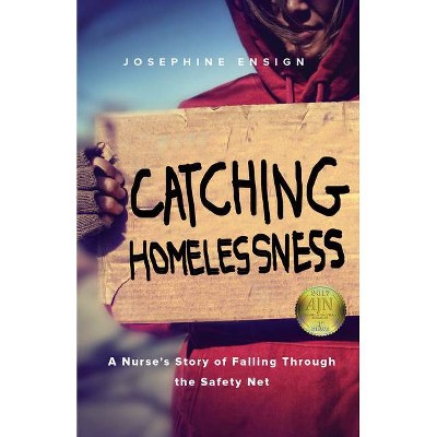 Catching Homelessness - by  Josephine Ensign (Paperback)