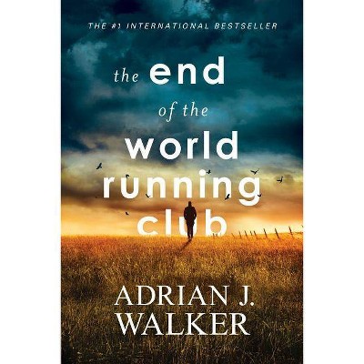 The End of the World Running Club - by  Adrian J Walker (Paperback)