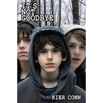 It's Not Goodbye - Large Print by  Kier Conn (Paperback)