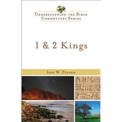 1 & 2 Kings - (Understanding the Bible Commentary) by  Iain W Provan (Paperback)