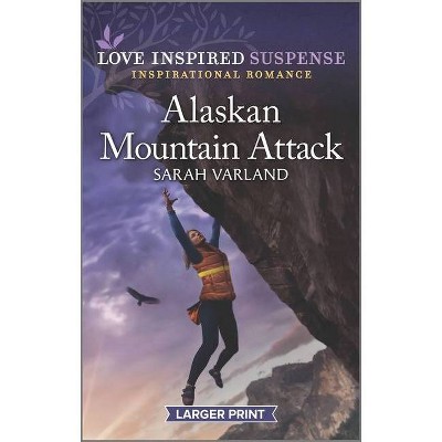 Alaskan Mountain Attack - Large Print by  Sarah Varland (Paperback)