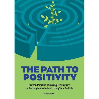 The Path to Positivity - by  Caitlin Margaret (Paperback)