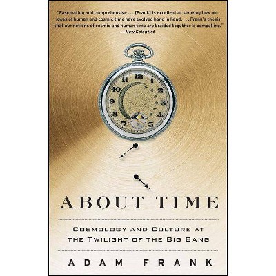 About Time - by  Adam Frank (Paperback)