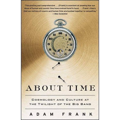 About Time - by  Adam Frank (Paperback)