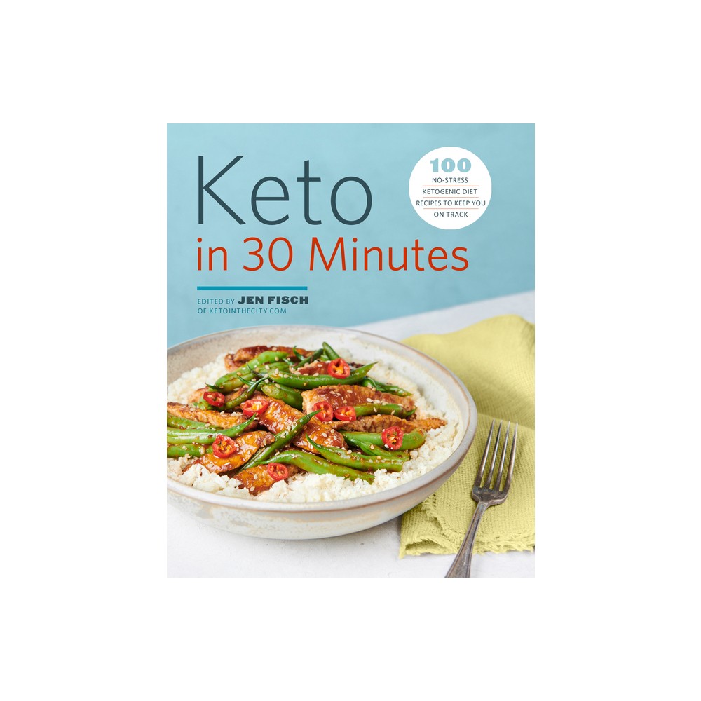 Keto in 30 Minutes - by Jen Fisch (Paperback)