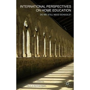 International Perspectives on Home Education - by  P Rothermel (Hardcover) - 1 of 1