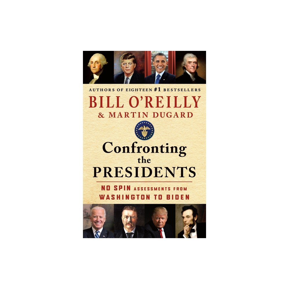 Confronting the Presidents - by Bill OReilly & Martin Dugard (Hardcover)