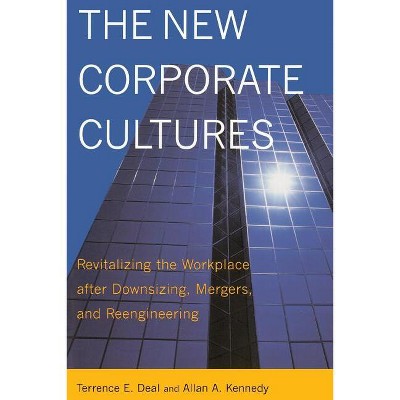 The New Corporate Cultures - by  Terrence E Deal & Allan A Kennedy (Paperback)