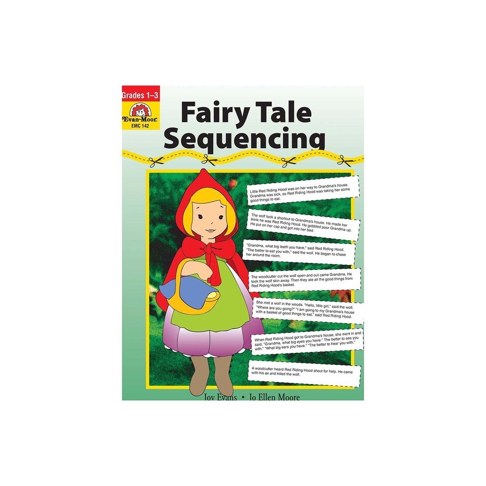Fairy Tale Sequencing - by Evan-Moor Educational Publishers (Paperback) About the Book Readers at all levels need practice with sequencing, a valuable and important reading skill. Each of these four books contains activity pages that provide that valuable practice. Book Synopsis This book contains 10 classic fairy tales for children to cut and glue into the correct sequence. Children cut out the sentences of the story and move them around until they have placed them into the correct order. Then, children glue the sentences onto an illustrated story page. Fairy tale stories to sequence include: Goldilocks and the Three Bears Little Red Riding Hood The Gingerbread Boy The Little Red Hen The Three Billy Goats Gruff The Three Little Pigs Jack and the Beanstalk The Fisherman and his Wife The Emperor's New Clothes Rumplestiltskin This resource contains teacher support pages, reproducible student pages, and an answer key.