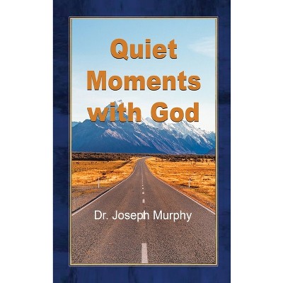 Quiet Moments With God - By Joseph Murphy (hardcover) : Target