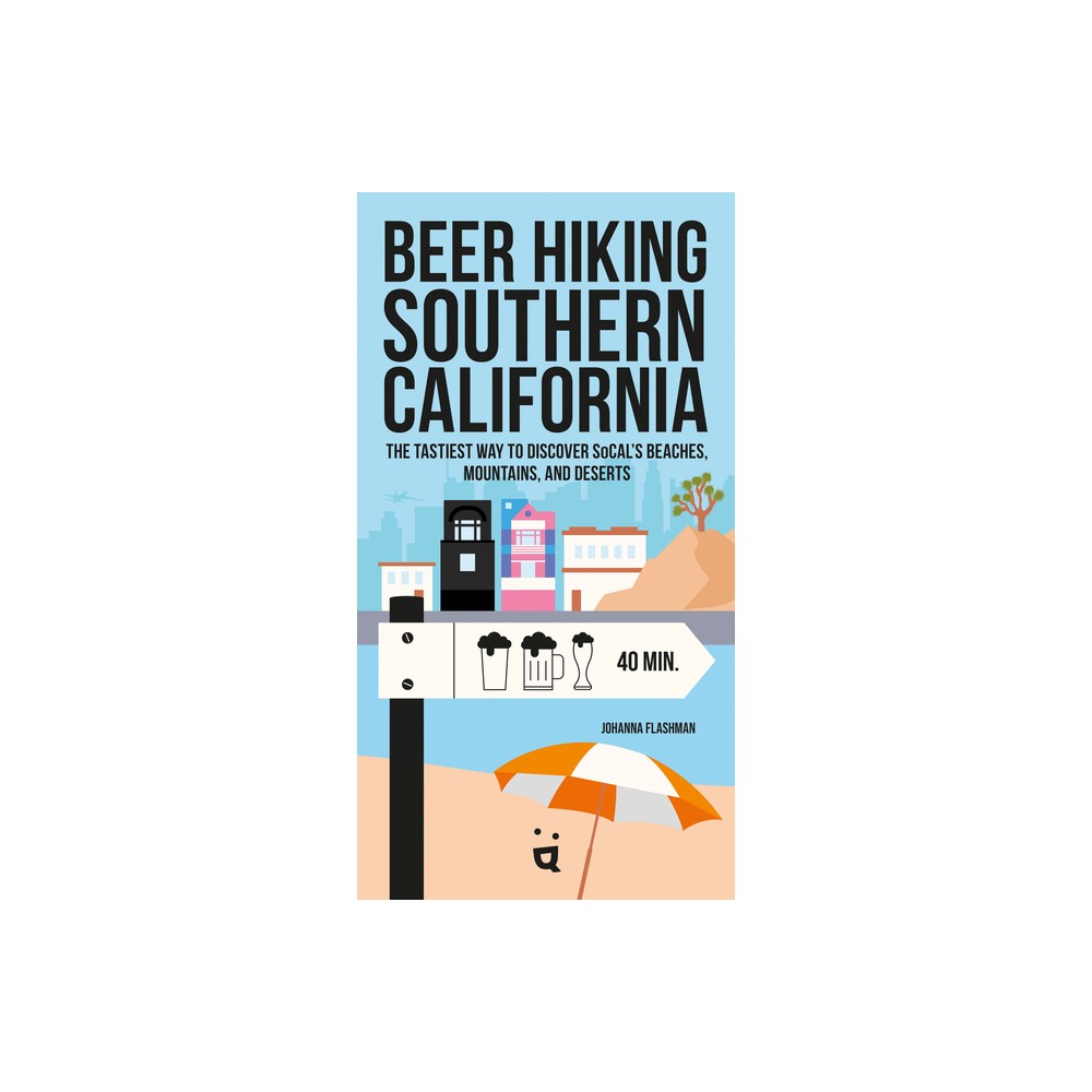 Beer Hiking Southern California - by Johanna Flashman (Paperback)