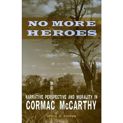 No More Heroes - (Southern Literary Studies) by  Lydia R Cooper (Hardcover)