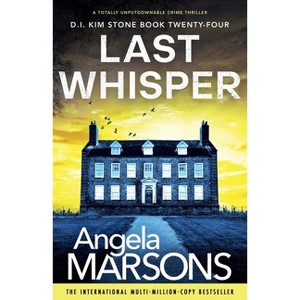 Last Whisper - (Detective Kim Stone) by Angela Marsons (Paperback) : Target