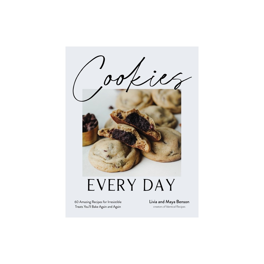 Cookies Every Day - by Livia Benson & Maya Benson (Paperback)