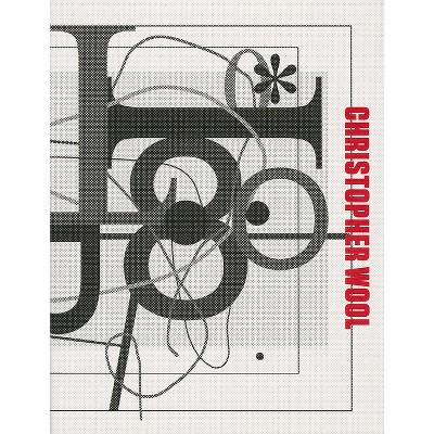 Christopher Wool - (Hardcover)