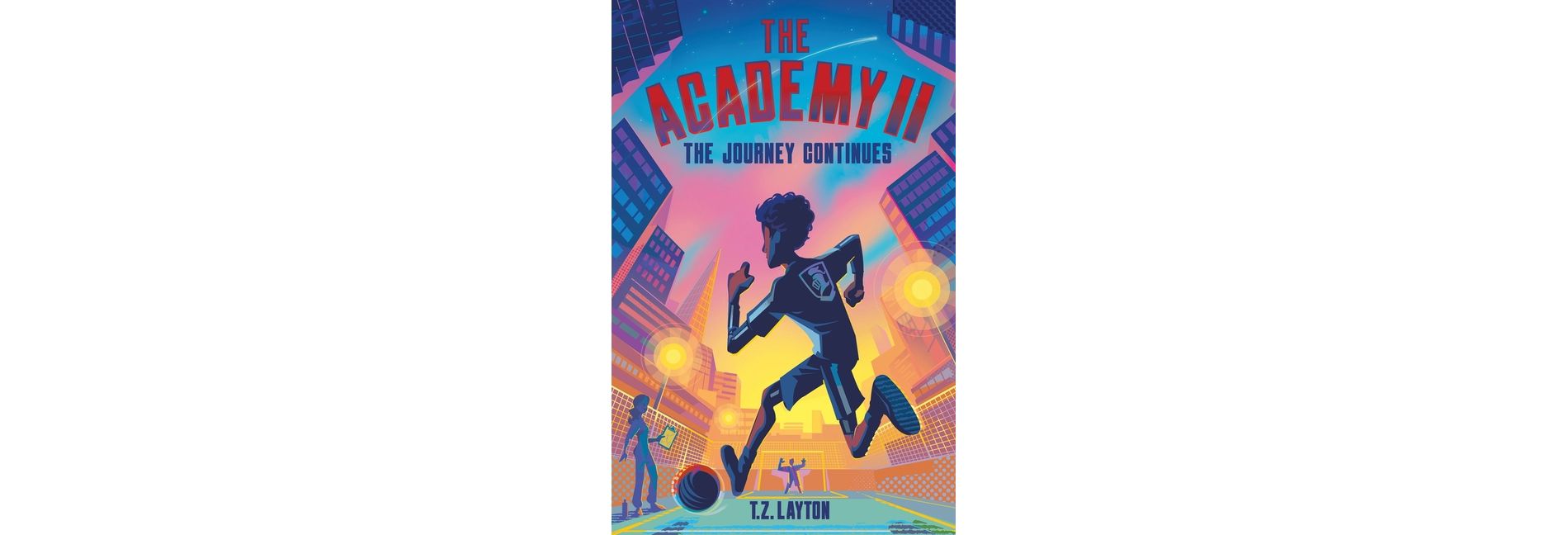 The Academy II: The Journey Continues - by  T Z Layton (Paperback)
