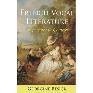 French Vocal Literature - by  Georgine Resick (Paperback) - 1 of 1