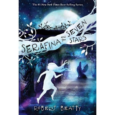 Serafina and the Seven Stars - by  Robert Beatty (Paperback)