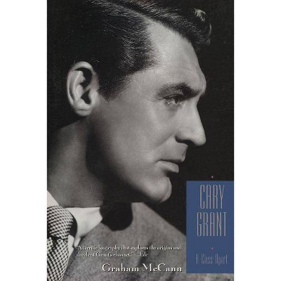 Cary Grant - by  Graham McCann (Paperback)