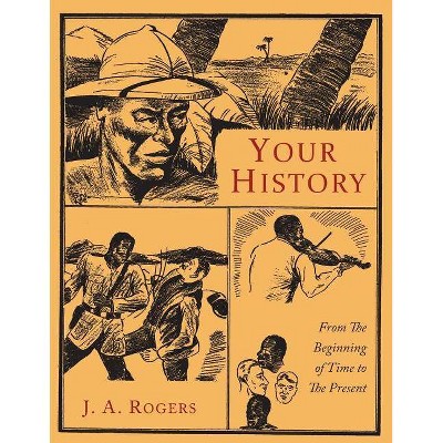 Your History - by  J a Rogers (Paperback)