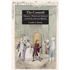 The Contrast - Annotated by  Cynthia A Kierner (Paperback) - 1 of 1