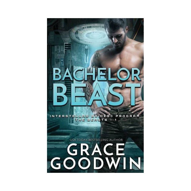 Bachelor Beast - (Interstellar Brides(r) Program: The Beasts) by  Grace Goodwin (Paperback), 1 of 2