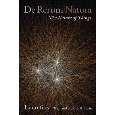 De Rerum Natura, the Nature of Things - by  Lucretius (Paperback)