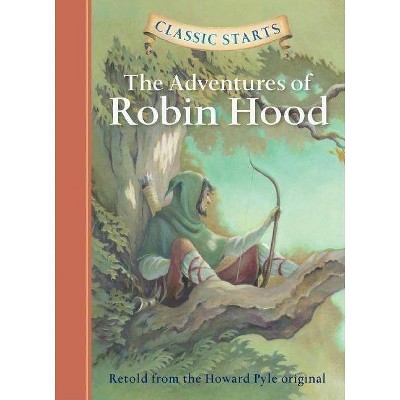 Classic Starts(r) the Adventures of Robin Hood - Abridged by  Howard Pyle (Hardcover)
