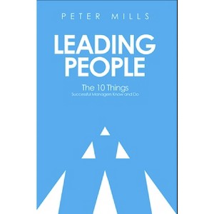 Leading People - 2nd Edition by  Peter Mills (Paperback) - 1 of 1
