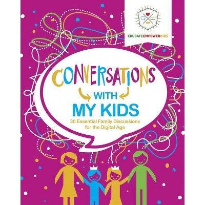 Conversations with My Kids - by  Dina Alexander & Melody Bergman & Jenny Webb (Paperback)