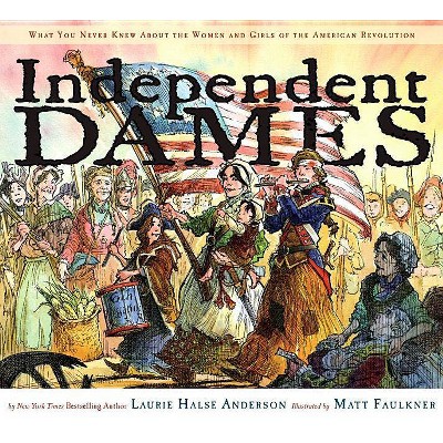 Independent Dames - by  Laurie Halse Anderson (Hardcover)