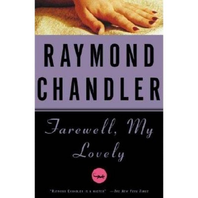 Farewell, My Lovely - (Philip Marlowe Novel) by  Raymond Chandler (Paperback)