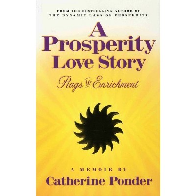 A Prosperity Love Story - by  Catherine Ponder (Paperback)