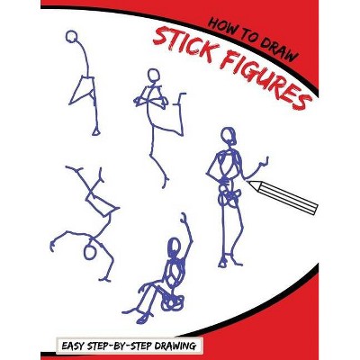 How To Draw Stick Figures - (How to Draw) Large Print by  Dollhouse Publications (Paperback)