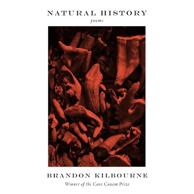 Natural History - by  Brandon Kilbourne (Paperback)