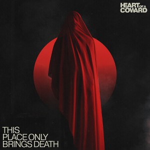 Heart of a Coward - This Place Only Brings Death (Limited Edition Clear Vinyl Red Black Splatter) - 1 of 1
