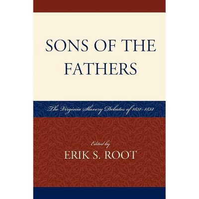Sons of the Fathers - by  Erik S Root (Hardcover)