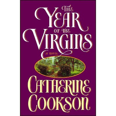 Year of the Virgins - by  Catherine Cookson (Paperback)